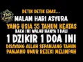 Download Lagu USIA 50 TAHUN JANGAN LEWATKAN DETIK DETIK MALAM ASYURA, BACA DZIKIR DAN DOA INI WALAU HANYA 1 KALI
