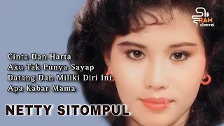 Download NETTY SITOMPUL | Cinta Dan Harta, Aku Tak Punya Sayap, Datang Dan Miliki Diri Ini, Apa Kabar Mama MP3