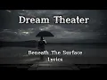 Download Lagu Dream Theater - Beneath The Surface (Lyrics) HD