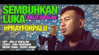 Download Melly Goeslaw - Sembuhkan Luka | (Andi Derisman Cover) #PrayForPalu MP3