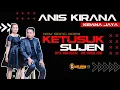 Download Lagu New Song 2023- { ANIS KIRANA } KETUSUK SUJEN- BOCARAN LAGU TERBARU