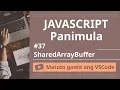 Matuto gamit ang VSCode Panimula sa JavaScript SharedArrayBuffer
