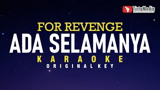 Ada Selamanya - For Revenge (Karaoke)