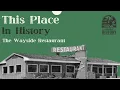 This Place in History Wayside Restaurant