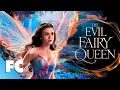 The Evil Fairy Queen | Full Fantasy Adventure Movie | Free HD Magical Fairy Film | FC