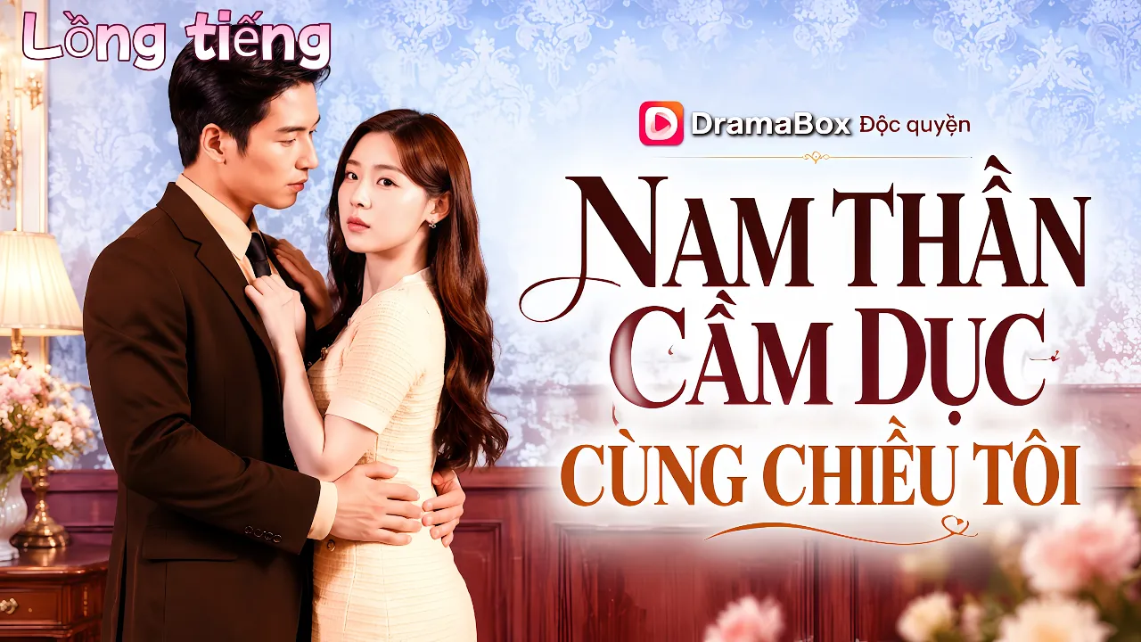 (Lồng tiếng)Nam Thần Cấm Dục Cưng Chiều Tôi | Một Đêm Định Mệnh Với Người Thừa Kế Tài Phiệt#dramabox poster