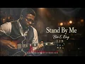Stand By Me - Ben E King Gritty Blues Rock Version 2026