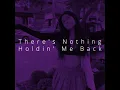 There's Nothing Holdin' Me Back (Speed)
