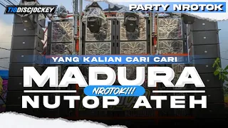 dj nutop ateh madura viral mode nrotok nulup terbaru by tio discjockey