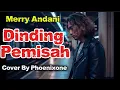 Lagu Merry Andani – Dinding Pemisah | Cover by Phoenixone (Slow Rock Emosional)