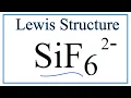 SiF62 - Lewis Structure How to Draw the Lewis Structure for SiF6 2-