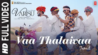 full video vaa thalaivaa tamil varisu thalapathy vijay shankar karthik thaman s deepak arvindh