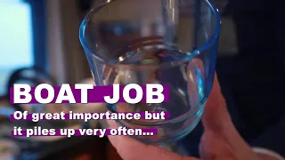 A Boat Job that piles up every day (and I am not fond of)