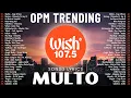 Download Lagu Hot Hits Philippines - MULTO | Best of Wish 107.5 Songs Playlist | OPM Trending 2025