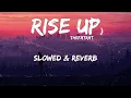 Download Lagu TheFatRat - Rise Up (Slowed and Reverb)