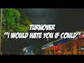 Download Lagu Turnover - I Would Hate You If I Could (Lyrics)