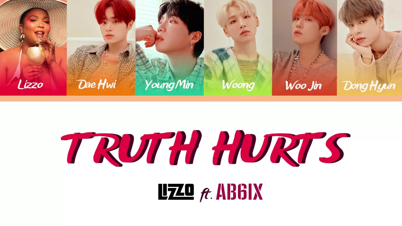 [VIETSUB] AB6IX x LIZZO - Truth Hurts Lyrics (Color Coded Han/Rom/Vie)