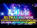 Lagu DJ ANDALAN BREWOK BETTLE SEMPU 2025 || FULL BASS, MIDLLE NULUP