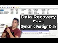 How to recover data from Dynamic Foreign disk Call 919015367522 for data recovery assistant