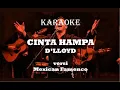 Lagu KARAOKE CINTA HAMPA D’LLOYD versi Mexican Famenco