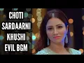 Download Lagu Khushi Evil BGM | BGM From Episode 725 | Choti Sardaarni | Colors | CODE NAME BADSHAH