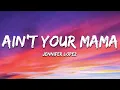 Download Lagu Jennifer Lopez - Ain't Your Mama (Lyrics)