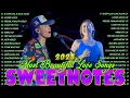 Lagu Sweetnotes Nonstop Playlist 2025💞💞Sweetnotes Bagong OPM Love Songs 2025💞💞Hits OPM Love Songs 2025