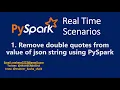 1 Remove double quotes from value of json string using PySpark