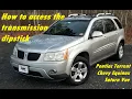 Transmission dipstick location and how to fill Torrent Equinox Vue Engineers Suck