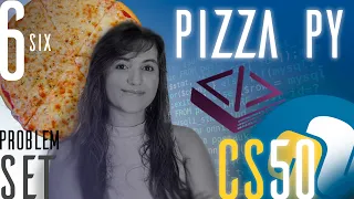 PROBLEM SET 6 PIZZA PY SOLUTION CS50 PYTHON