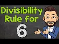 Divisibility Rule for 6 Math with Mr J