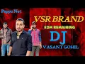Lagu VSR BRAND🔥Vijay Vaghela Dj Remix Vasant Gohil 