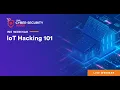 INE Cyber Security Week IoT Hacking 101 - Not So Smart