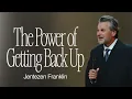 The Power of Getting Back Up Jentezen Franklin