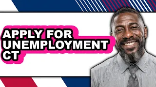 How to Apply for Unemployment CT Full Guide