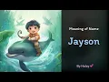 Meaning of boy name Jayson - Name History Origin and Popularity