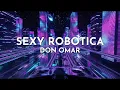 Don Omar - Sexy Robotica (Audio)