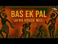 Lagu Kk - Bas Ek Pal (Afro House Mix) | Raul Music | Desi Afro Vibe | Dancefloor Heat 2025 🔥