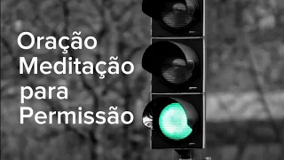 Oração/Meditação de Permissão, Paz no coração e Alegria plena