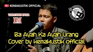 Download BA AYAH KA AYAH URANG ( LIVE COVER KEMAKUSTIK OFFICIAL ) MP3