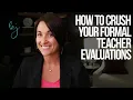How to Crush Your Formal Teacher Evaluation Kathleen Jasper