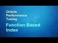 Oracle Performance Tuning - Function Based Indexes