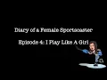 VLOG I Play Like A Girl - Diary of a Female Sportscaster Episode 4