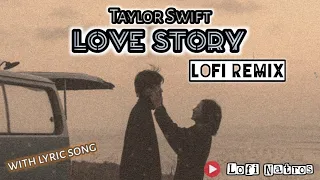 Download Love Story - Taylor Swift ( Lofi Remix by Natros ) | with lyric song MP3