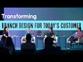 Designing Branches to Meet Changing Customer Expectations