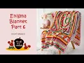Enigma Blanket - Part 6