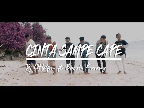 Download MP3 Cinta Sampe Cape_Dj Qhelfin Ft Bocah Karang [Official Video Music]