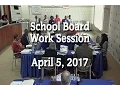 School Board Work Session 4-5-17
