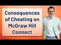 Consequences of Cheating on McGraw Hill Connect