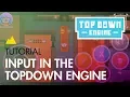 TopDown Engine Tutorial Input